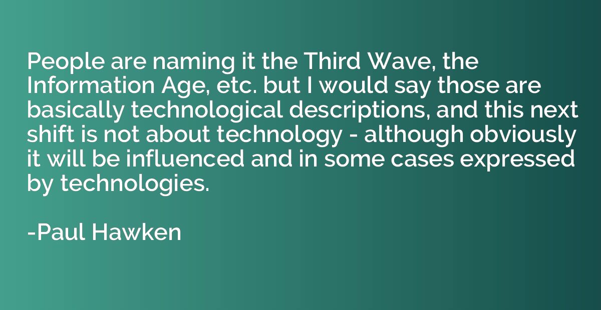 People are naming it the Third Wave, the Information Age, et