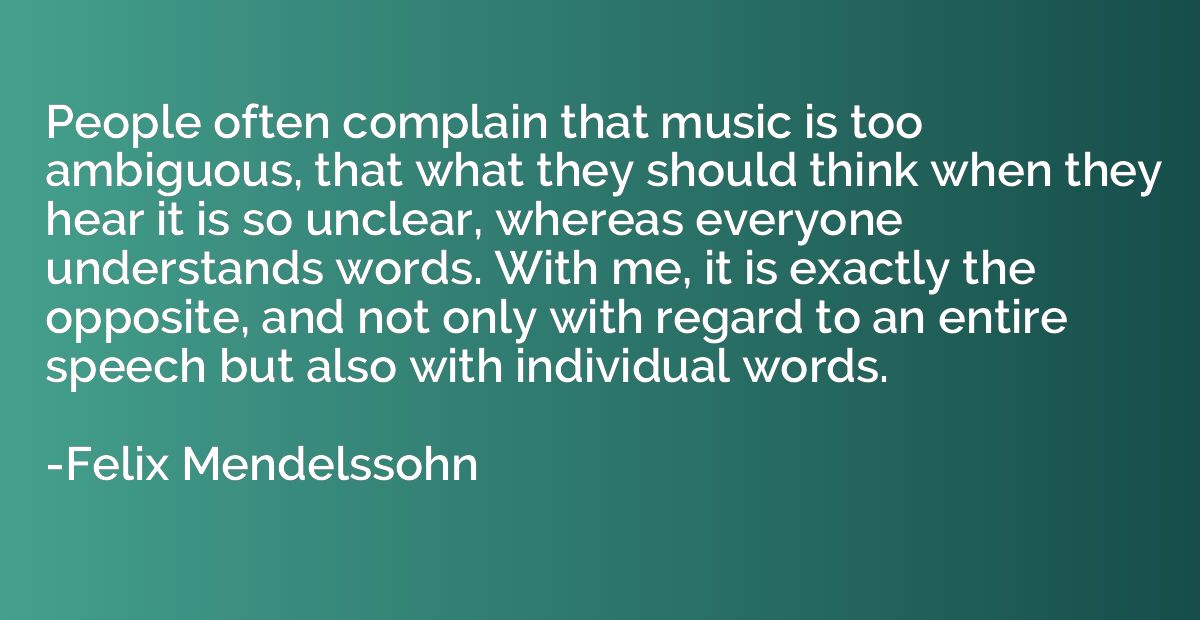 People often complain that music is too ambiguous, that what