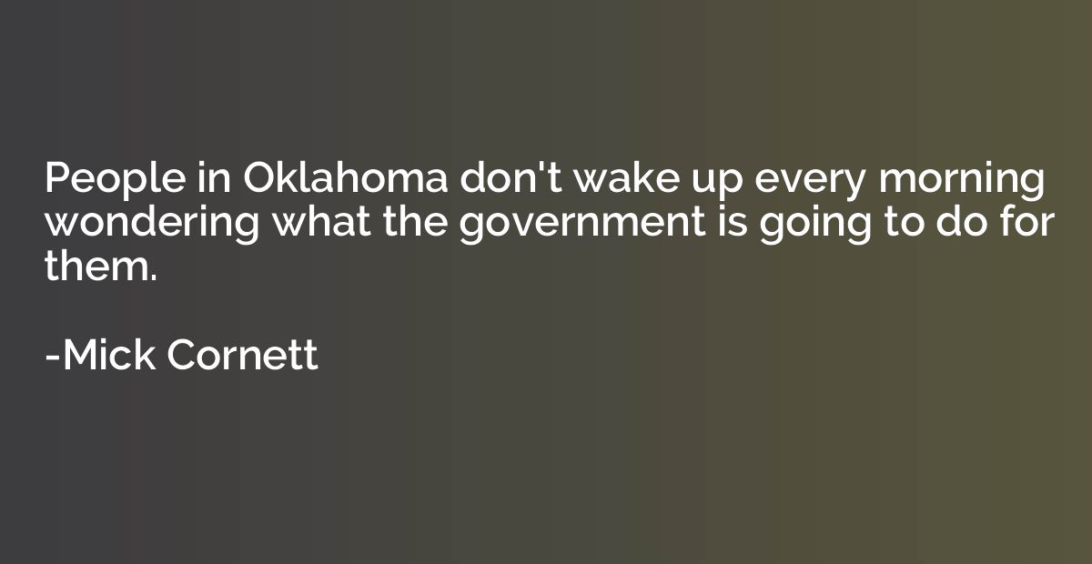 People in Oklahoma don't wake up every morning wondering wha
