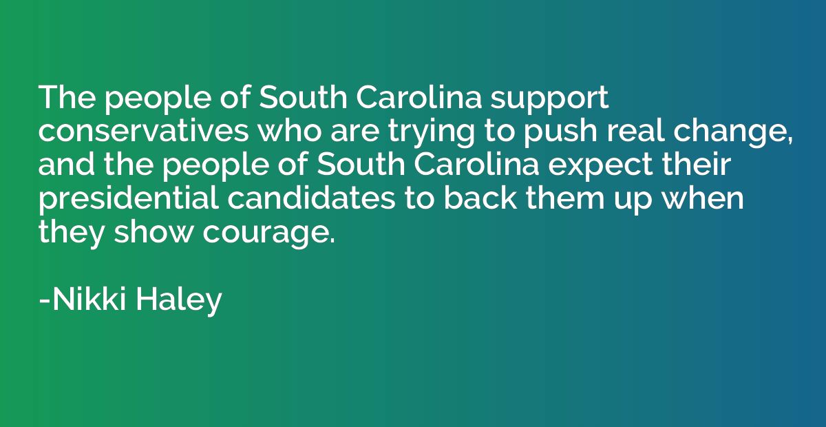 The people of South Carolina support conservatives who are t