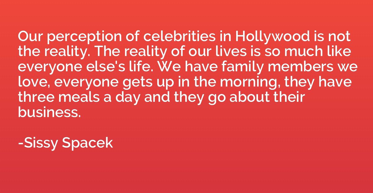 Our perception of celebrities in Hollywood is not the realit