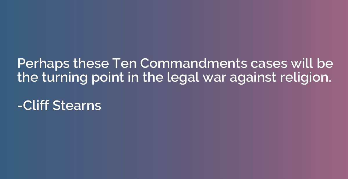 Perhaps these Ten Commandments cases will be the turning poi
