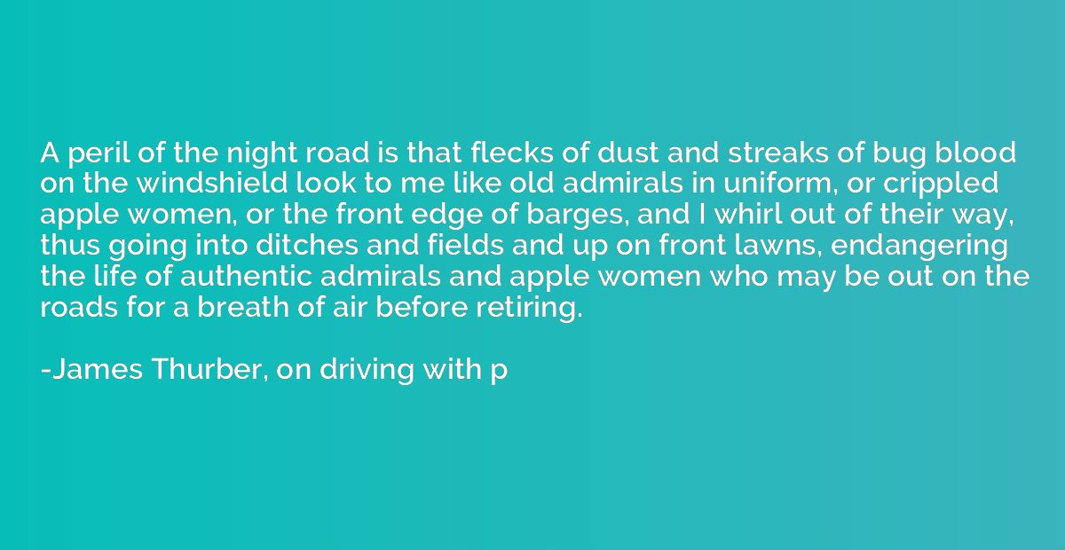 A peril of the night road is that flecks of dust and streaks
