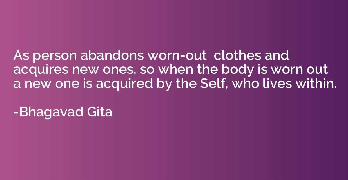 As person abandons worn-out  clothes and acquires new ones, 