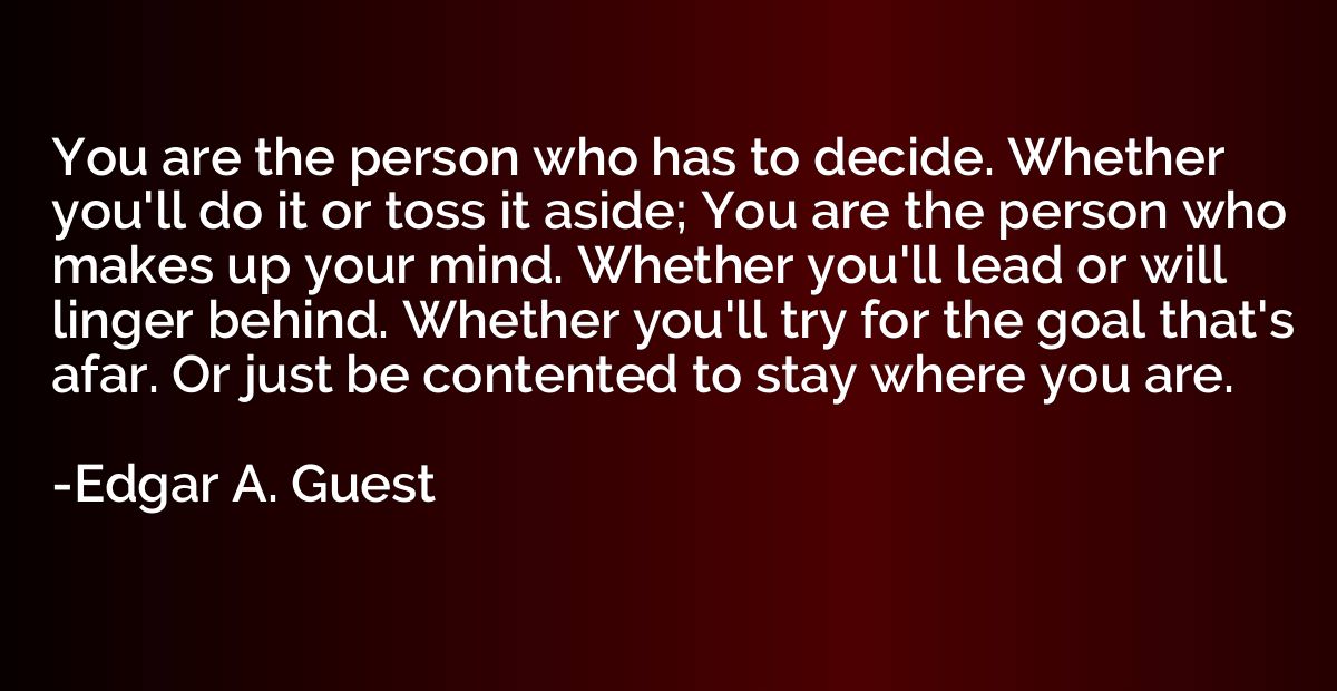 You are the person who has to decide. Whether you'll do it o