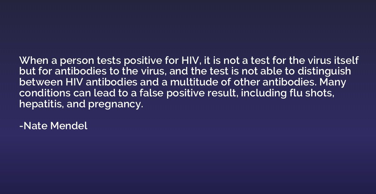 When a person tests positive for HIV, it is not a test for t