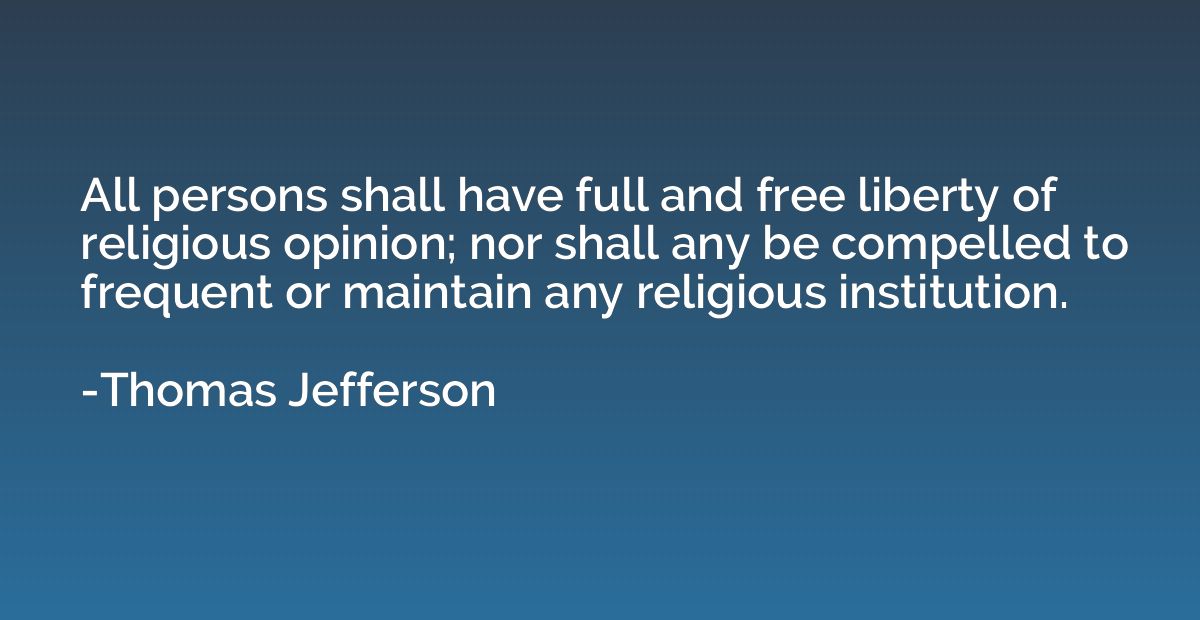 All persons shall have full and free liberty of religious op