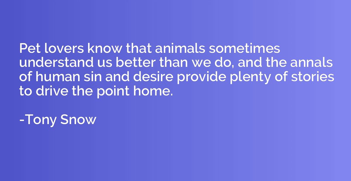Pet lovers know that animals sometimes understand us better 