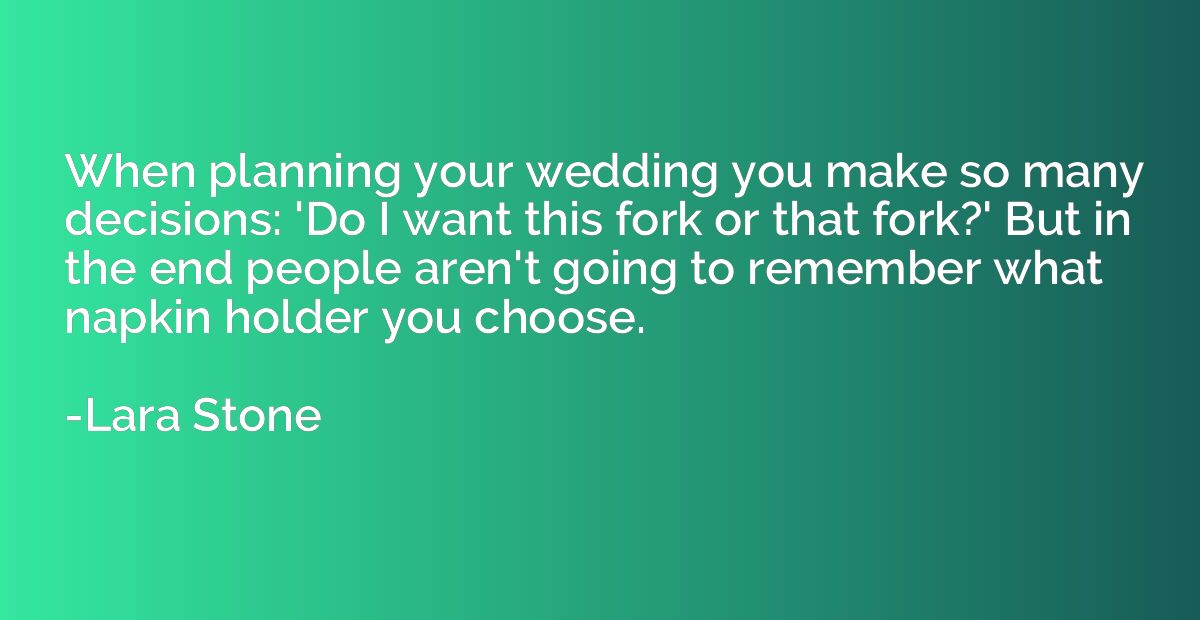When planning your wedding you make so many decisions: 'Do I