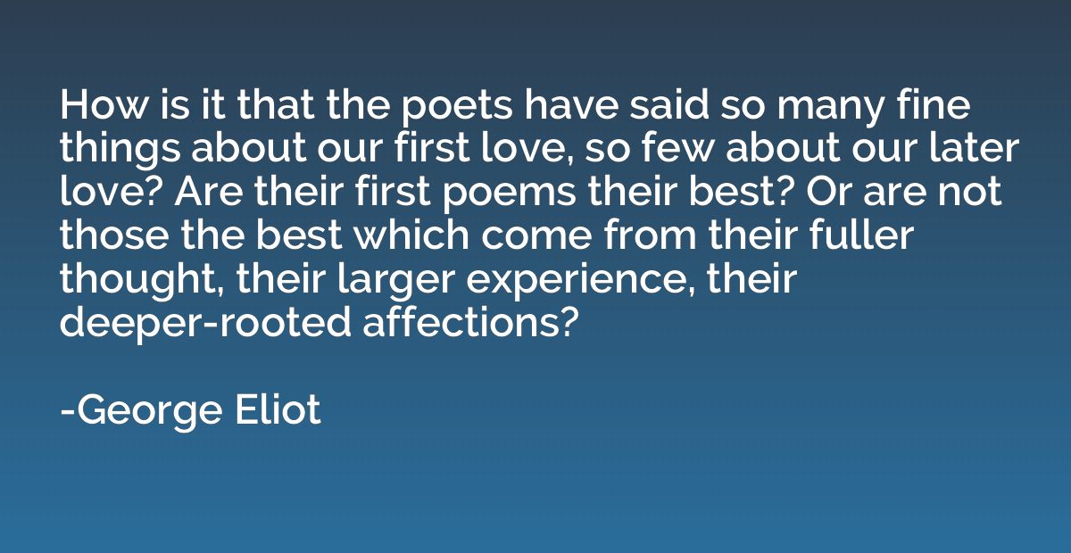 How is it that the poets have said so many fine things about
