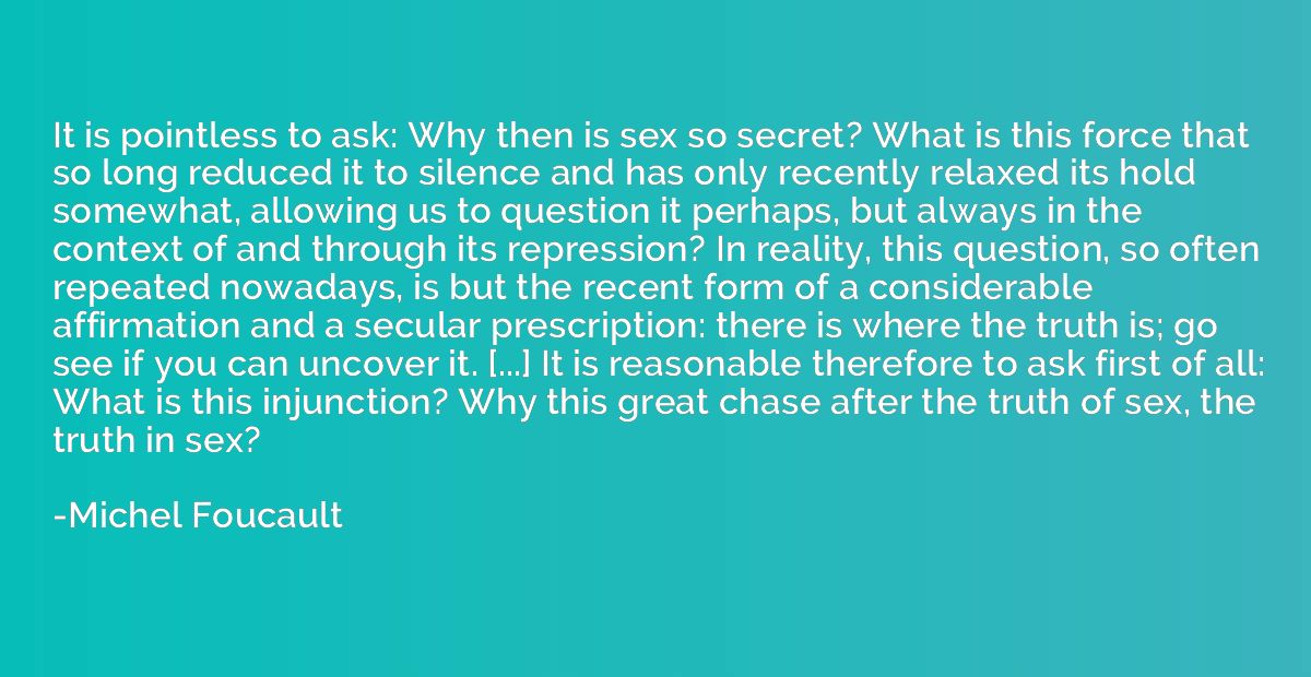 It is pointless to ask: Why then is sex so secret? What is t