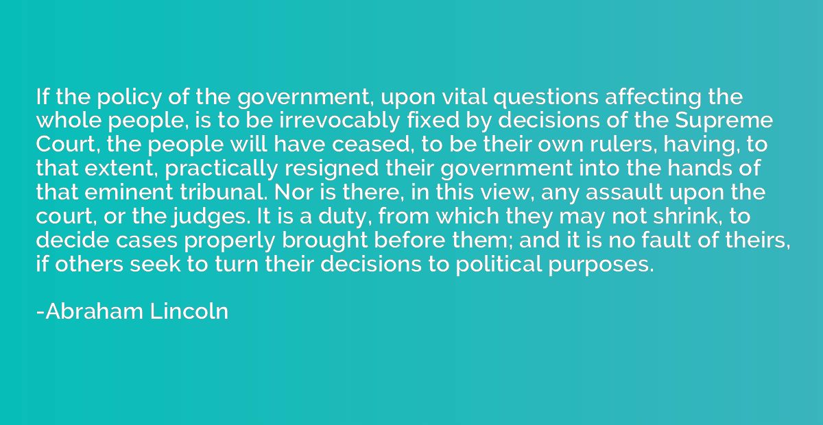 If the policy of the government, upon vital questions affect