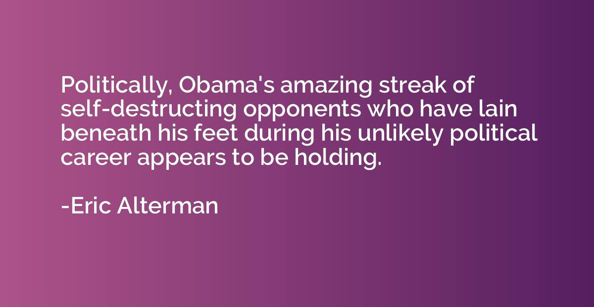 Politically, Obama's amazing streak of self-destructing oppo
