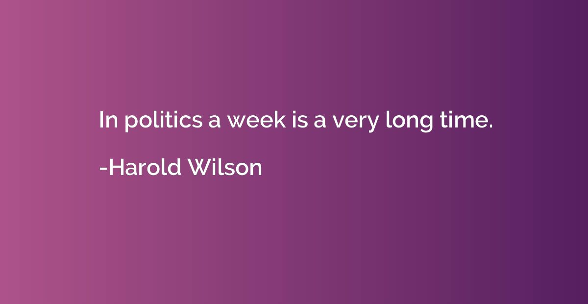 In politics a week is a very long time.