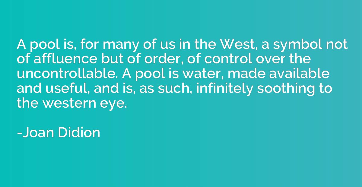 A pool is, for many of us in the West, a symbol not of afflu