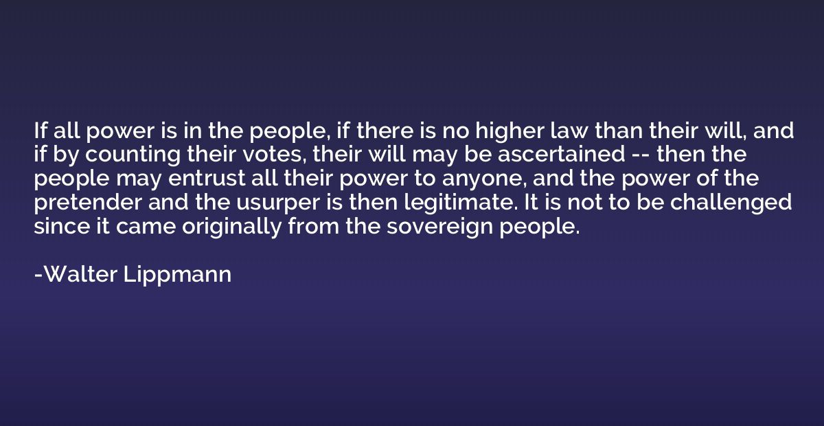 If all power is in the people, if there is no higher law tha