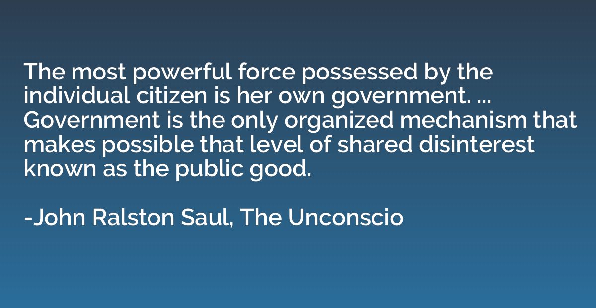 The most powerful force possessed by the individual citizen 