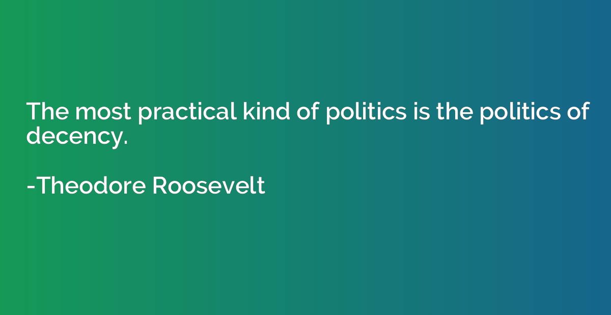 The most practical kind of politics is the politics of decen