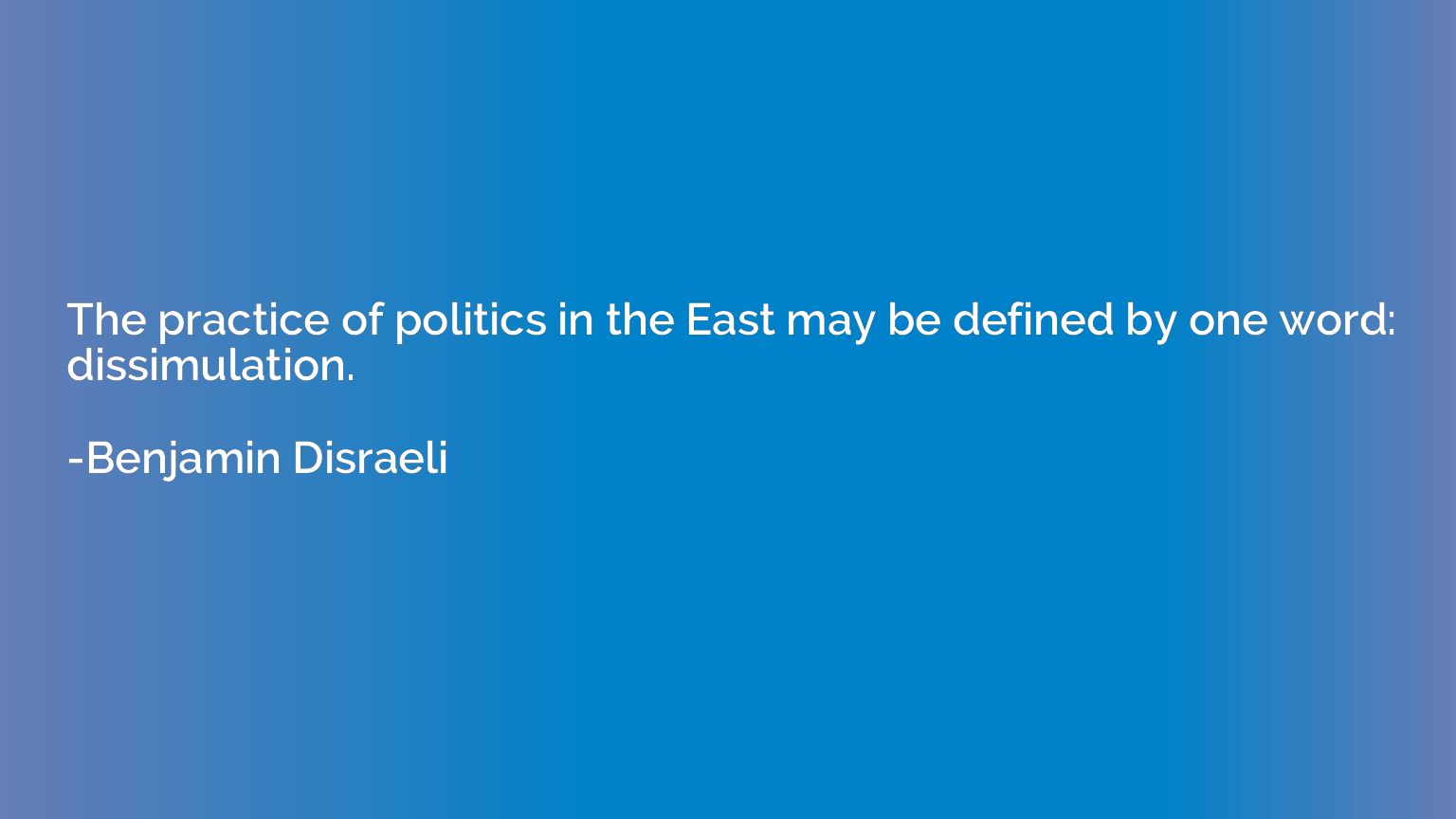 The practice of politics in the East may be defined by one w