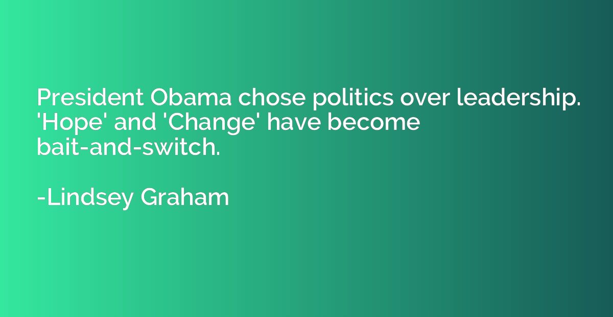 President Obama chose politics over leadership. 'Hope' and '