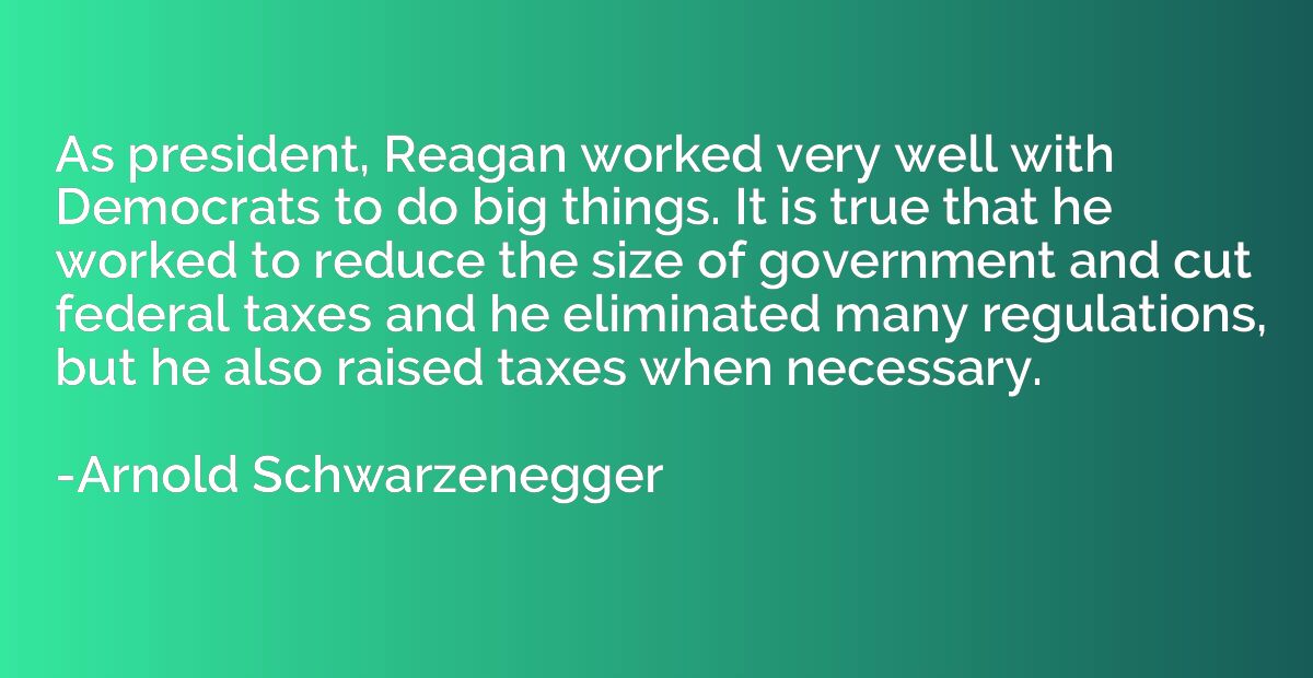 As president, Reagan worked very well with Democrats to do b