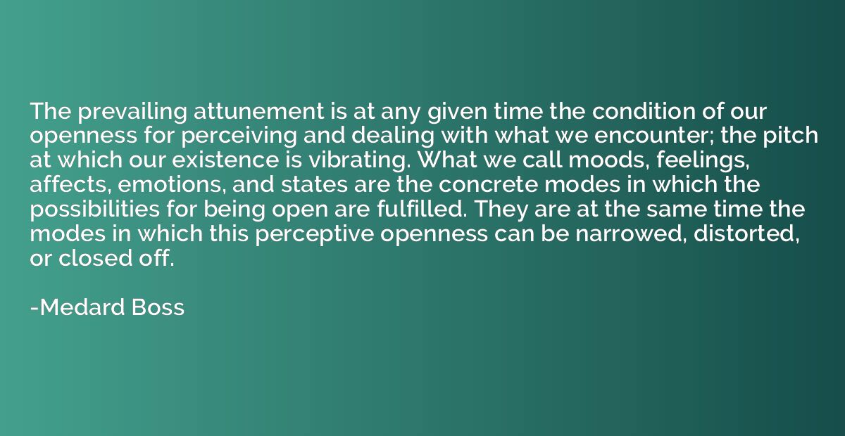 The prevailing attunement is at any given time the condition