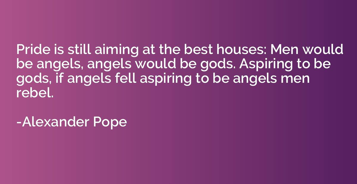 Pride is still aiming at the best houses: Men would be angel