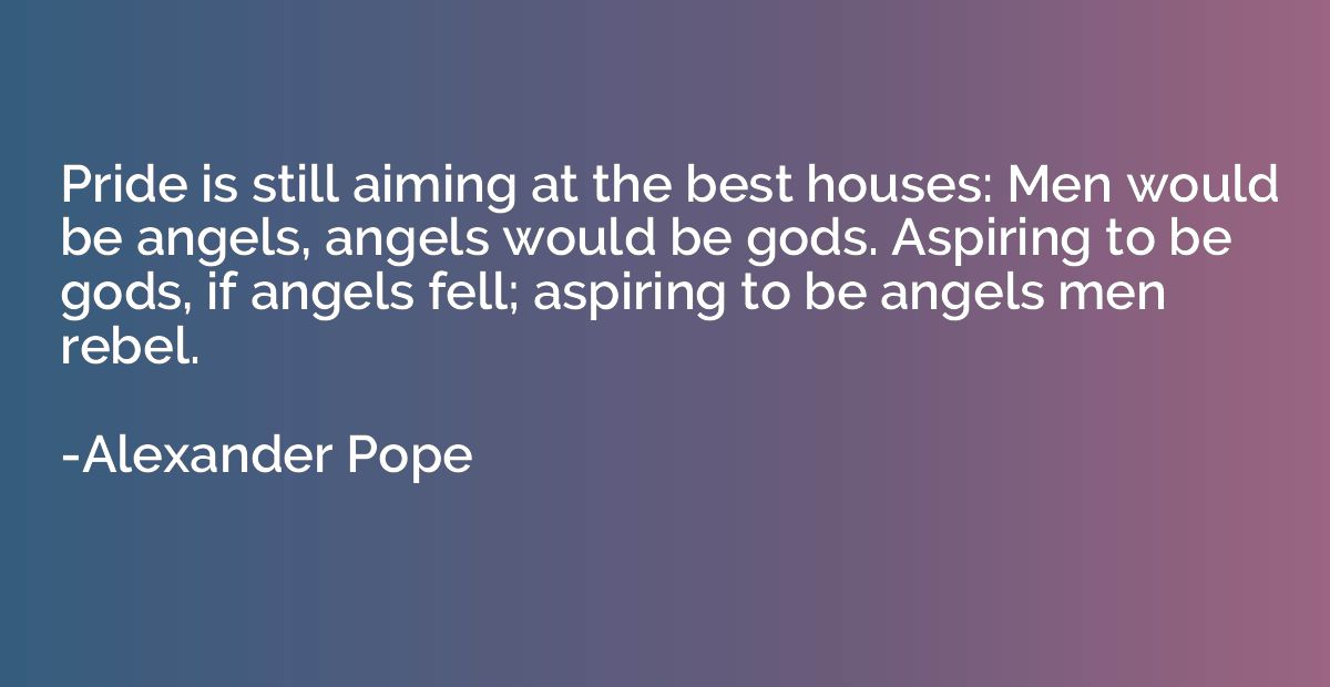 Pride is still aiming at the best houses: Men would be angel