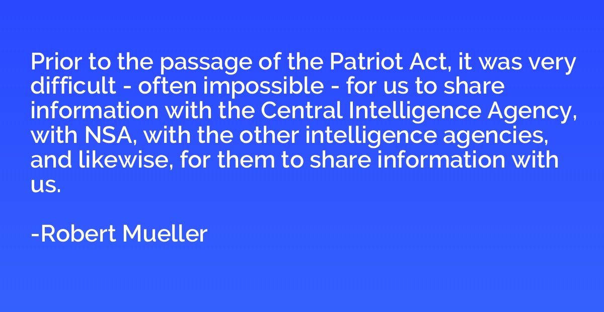 Prior to the passage of the Patriot Act, it was very difficu