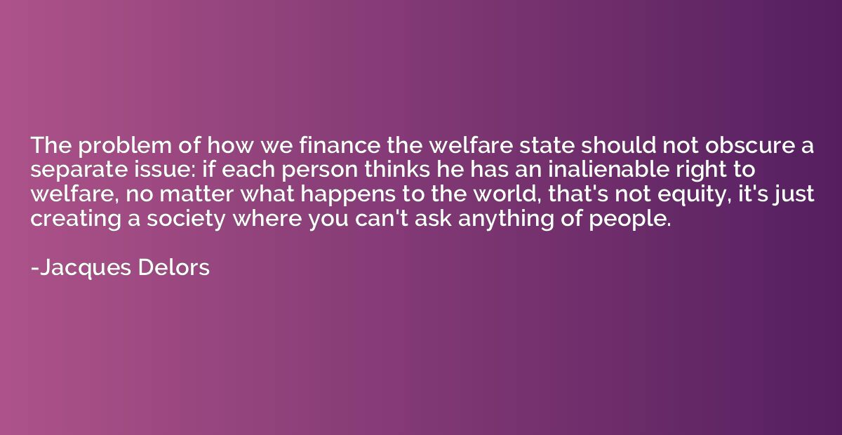 The problem of how we finance the welfare state should not o