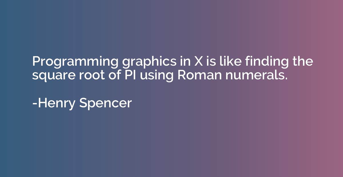 Programming graphics in X is like finding the square root of