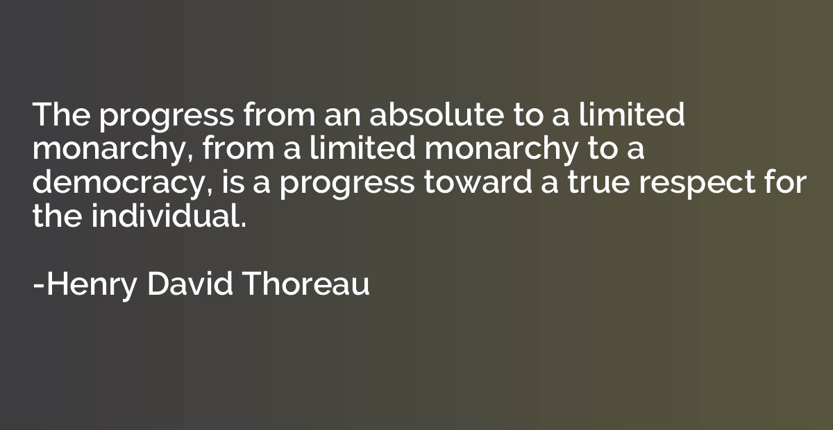 The progress from an absolute to a limited monarchy, from a 