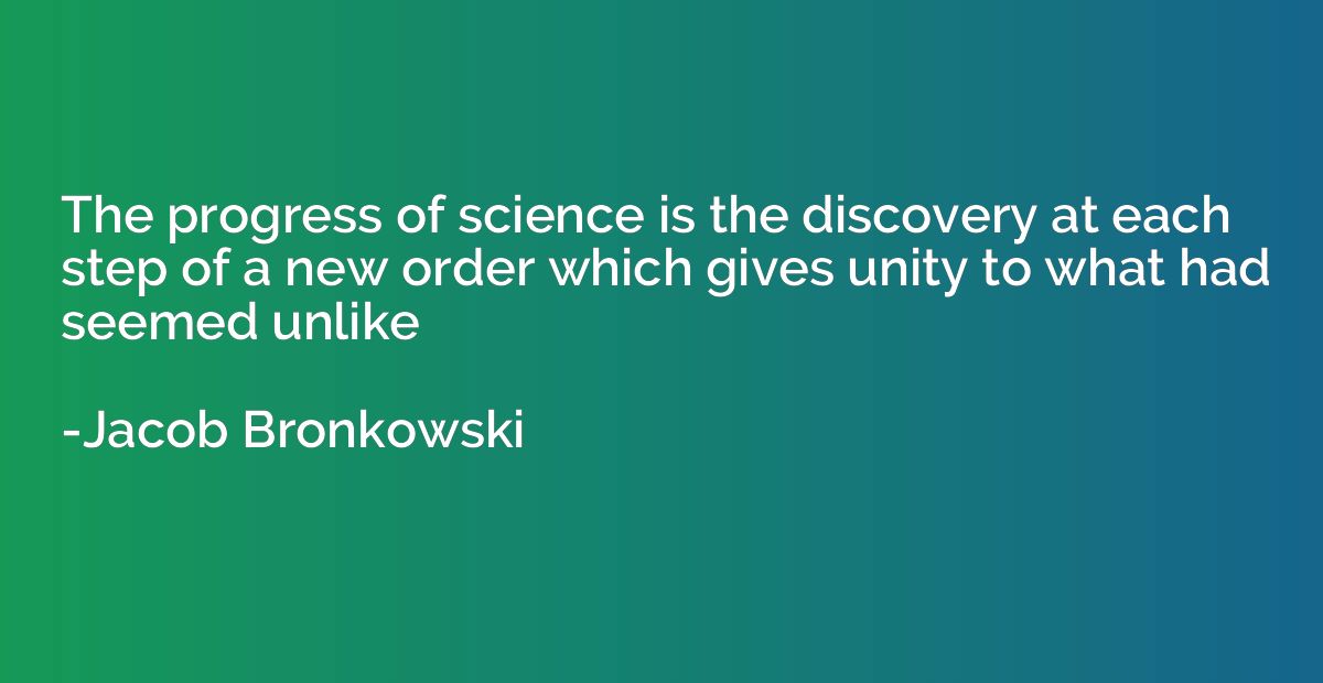 The progress of science is the discovery at each step of a n