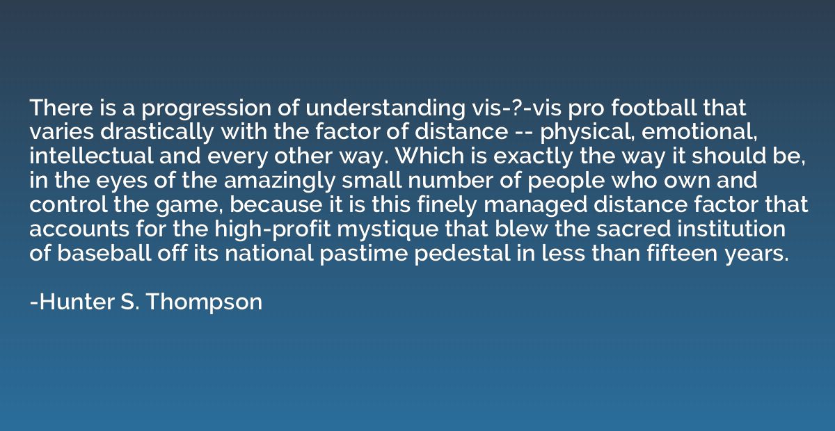 There is a progression of understanding vis-?-vis pro footba