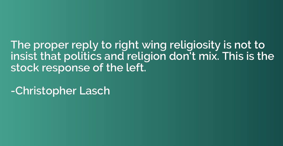 The proper reply to right wing religiosity is not to insist 