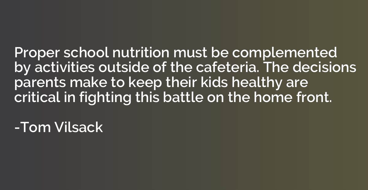 Proper school nutrition must be complemented by activities o