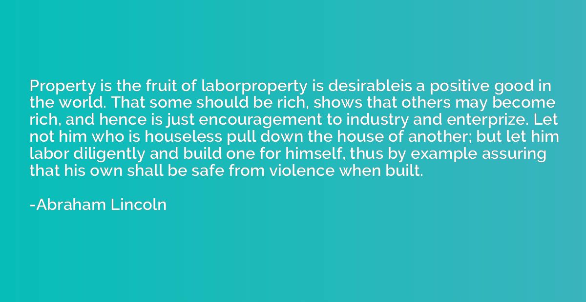 Property is the fruit of laborproperty is desirableis a posi