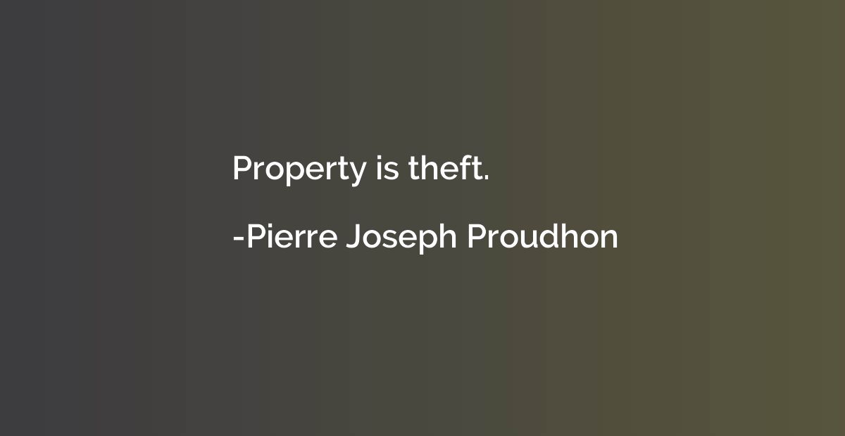 Property is theft.