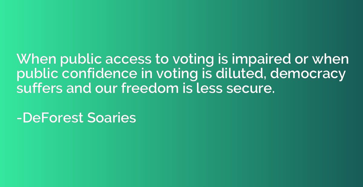 When public access to voting is impaired or when public conf