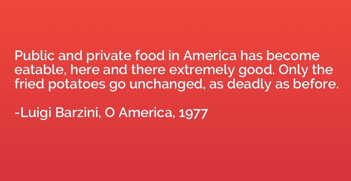 Public and private food in America has become eatable, here 