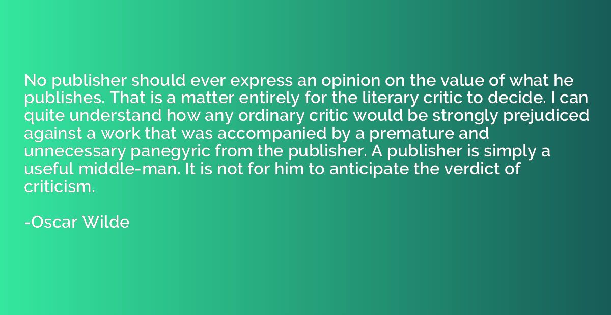 No publisher should ever express an opinion on the value of 