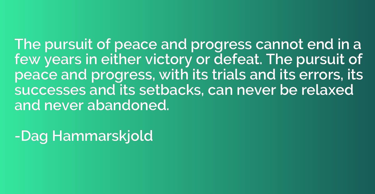 The pursuit of peace and progress cannot end in a few years 