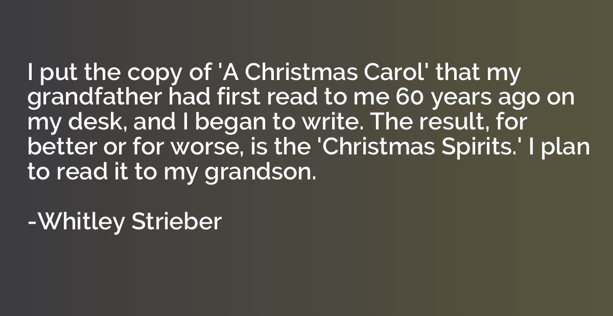 I put the copy of 'A Christmas Carol' that my grandfather ha