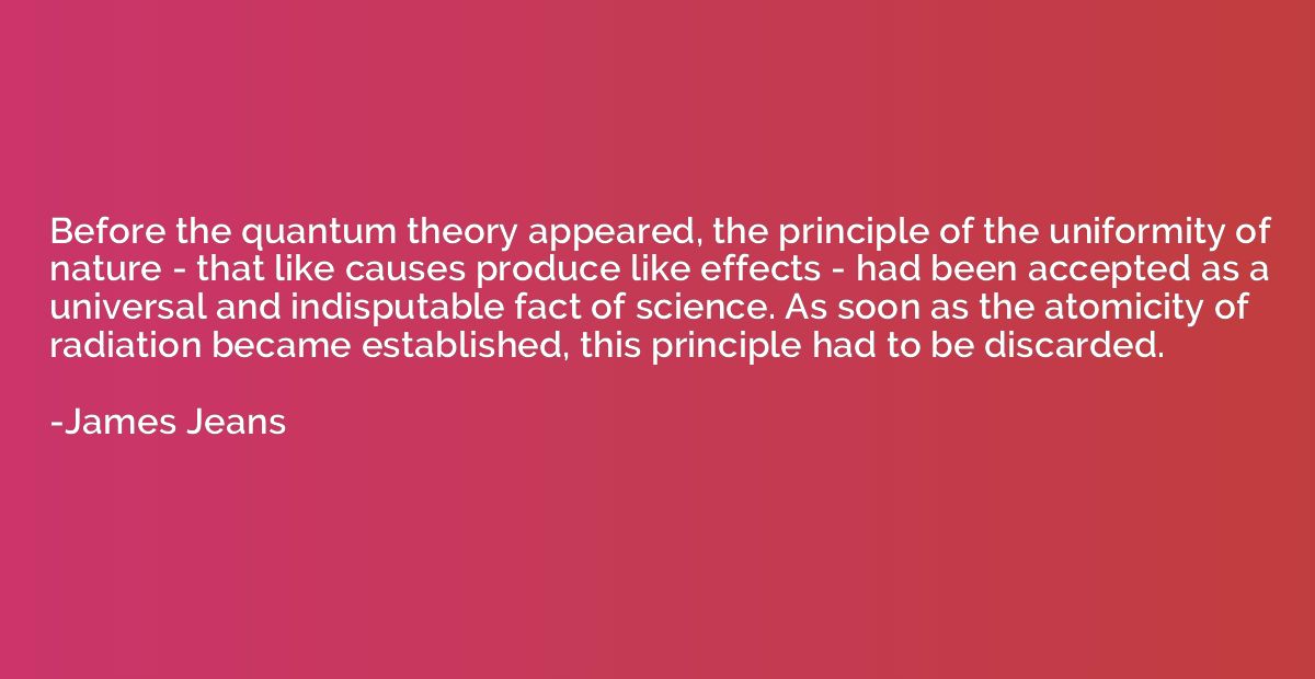 Before the quantum theory appeared, the principle of the uni
