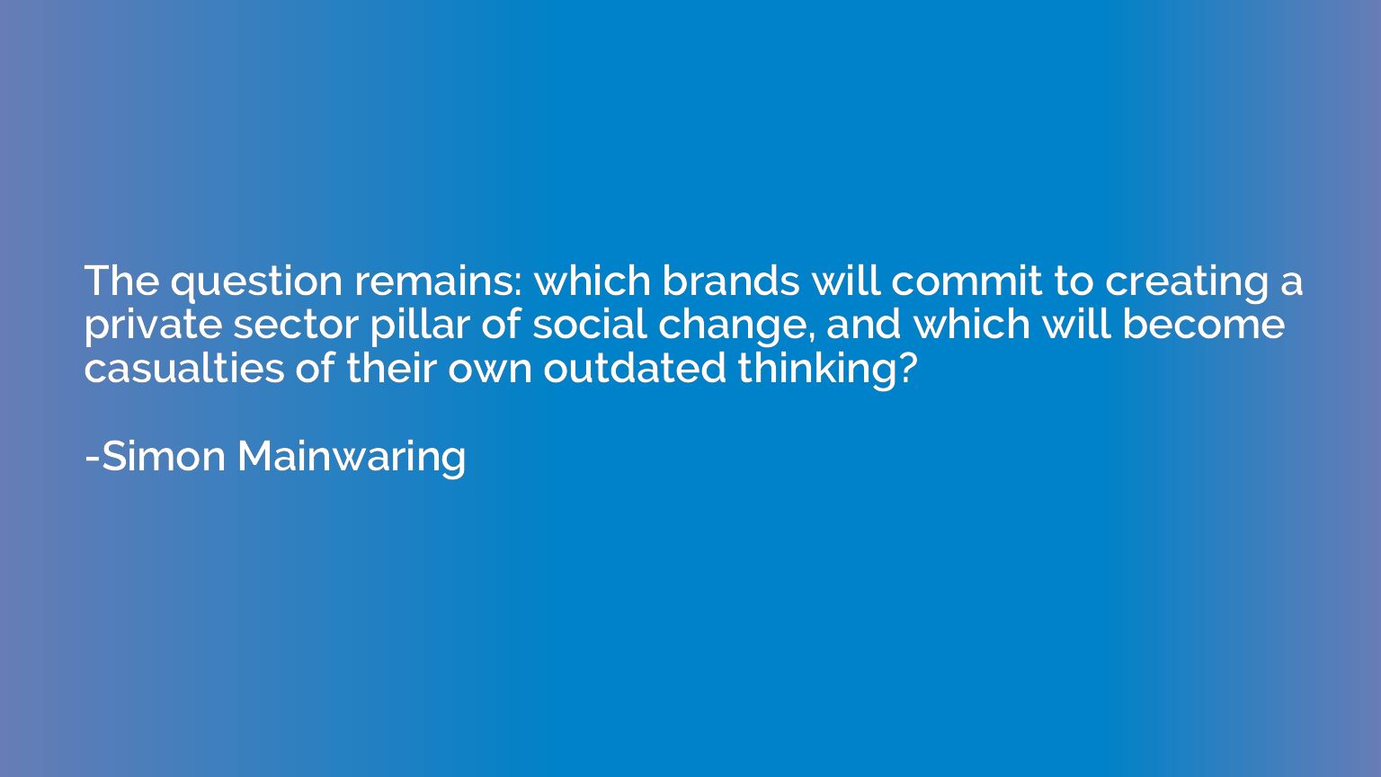 The question remains: which brands will commit to creating a