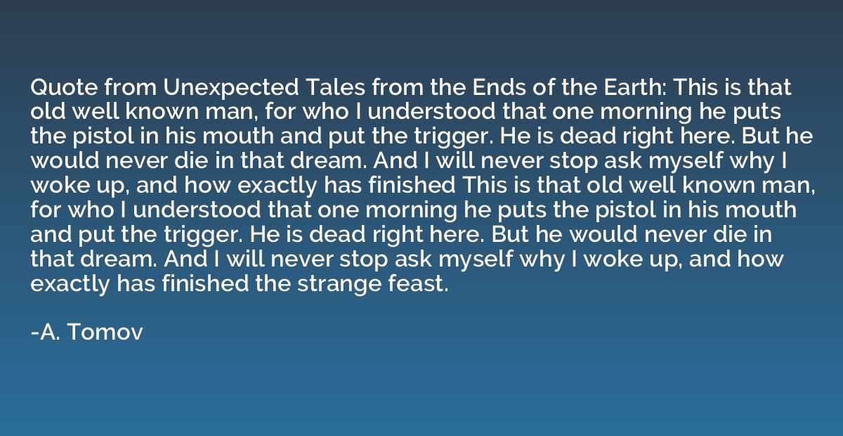 Quote from Unexpected Tales from the Ends of the Earth: This