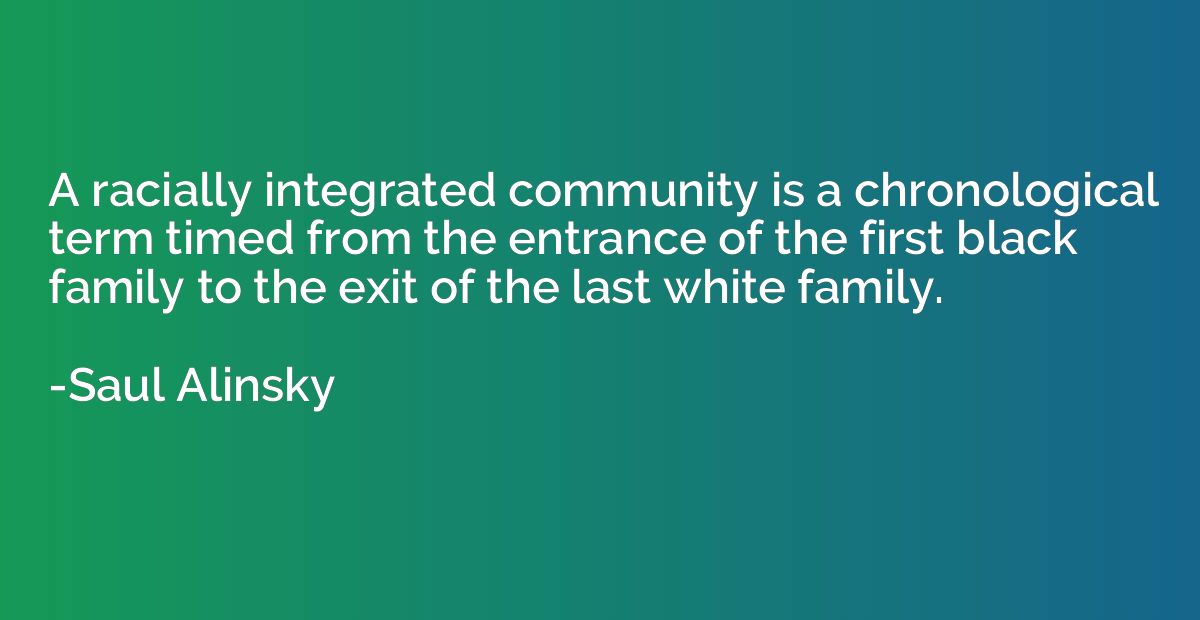 A racially integrated community is a chronological term time