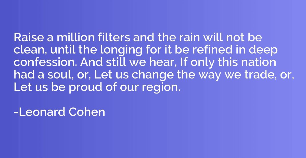 Raise a million filters and the rain will not be clean, unti