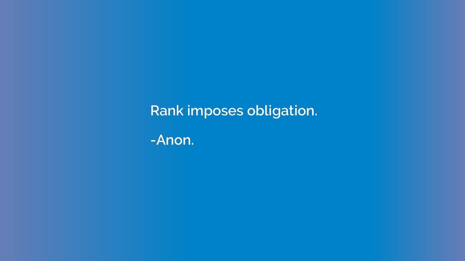 Rank imposes obligation.