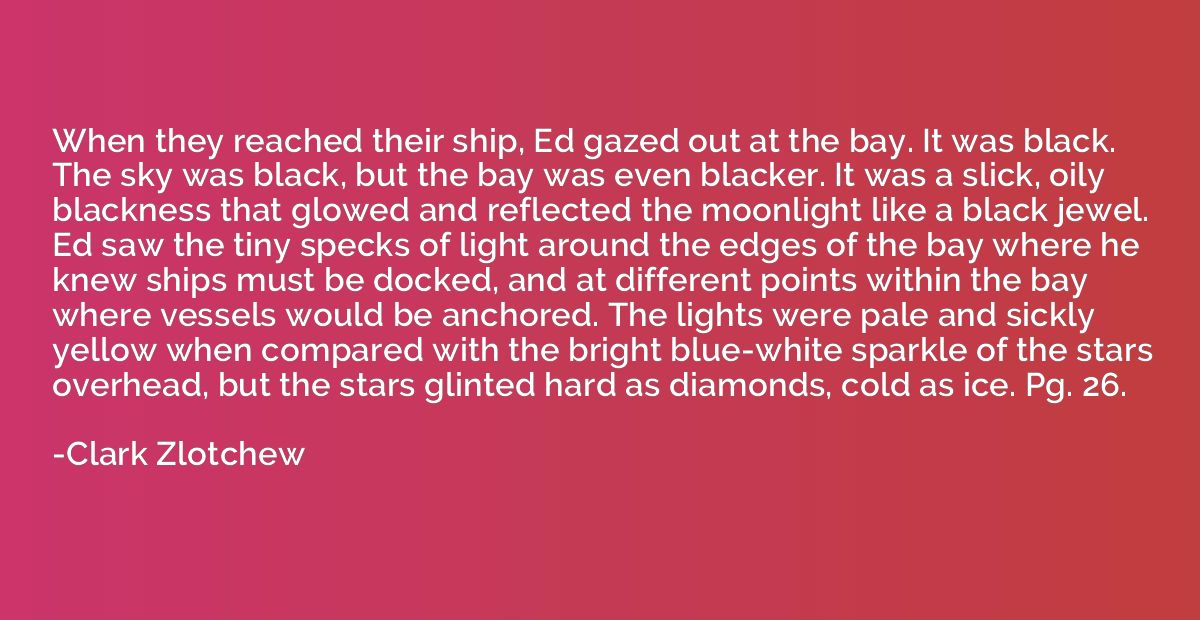 When they reached their ship, Ed gazed out at the bay. It wa